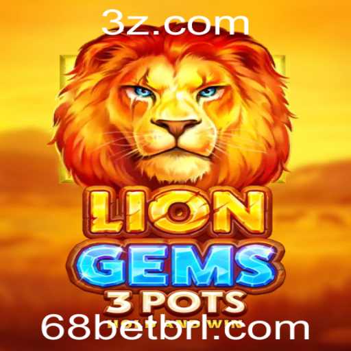 Descobrindo o Fascinante Jogo LionGems3pots: Apostas e Diversão com 68bet